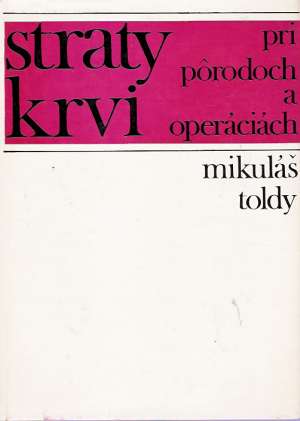 STRATY KRVI PRI PôRODOCH A OPERÁCIÁCH - Toldy M.