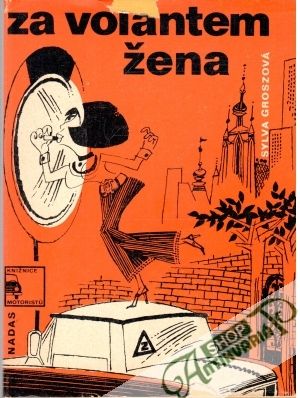 Za volantem žena - Groszová Sylva