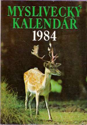 MYSLIVECKÝ KALENDÁŘ 1984 - Kolektív autorov