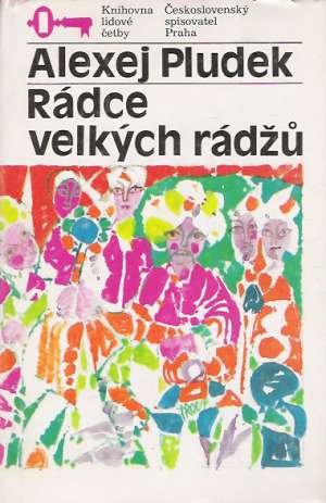 RÁDCE VELKÝCH RÁDŽÚ - Pludek Alexej