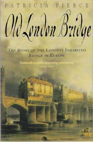 OLD LONDON BRIDGE - Pierce P.