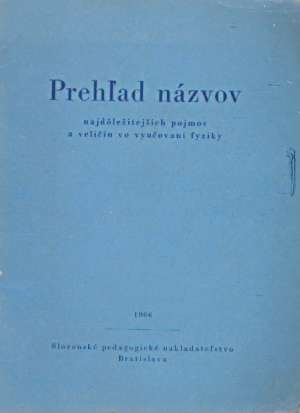 PREHĽAD NÁZVOV NAJDôLEŽITEJŠÍCH POJMOV A VELIČÍN - Kolektív autorov