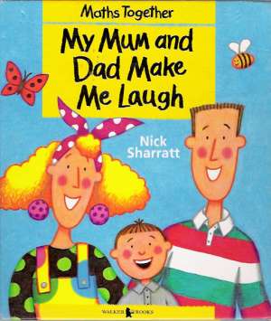 MY MUM AND DAD MAKE ME LAUGH - Sharratt N.