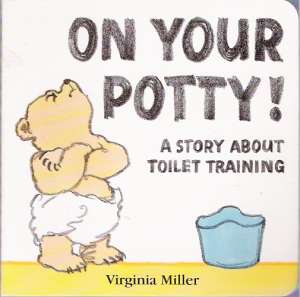 ON YOUR POTTY! - Miller Virginia