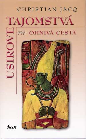 USIROVE TAJOMSTVÁ III. - OHNIVÁ CESTA - Jacq Christian