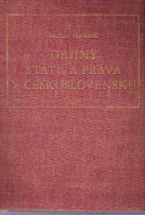 DĚJINY STÁTU A PRÁVA V ČESKOSLOVENSKU DO ROKU 1945 - Vaněček V.