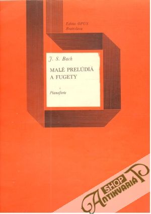 Malé prelúdiá a fugety - Bach Johann Sebastian