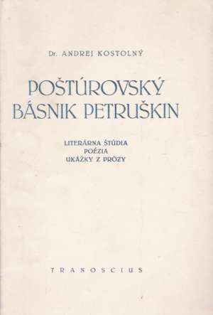 POŠTÚROVSKÝ BÁSNIK PETRUŠKIN - Kostolný A.