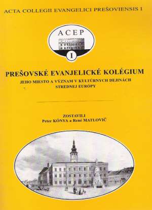 PREŠOVSKÉ EVANJELICKÉ KOLÉGIUM - Kónya Peter, Matlovič René