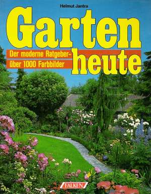 GARTEN HEUTE - Jantra H.