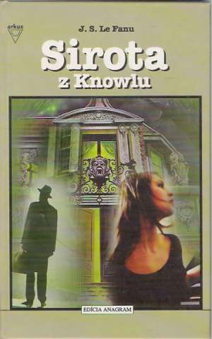 SIROTA Z KNOWLU - Le Fanu Joseph Seridan