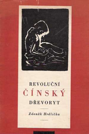 REVOLUČNÍ ČÍNSKY DŘEVORYT - Hrdlička Zdeněk