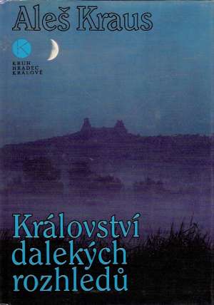 KRÁLOVSTVÍ DALEKÝCH ROZHLEDÚ - Kraus Aleš