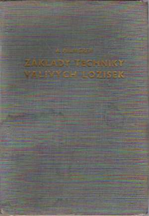 ZÁKLADY TECHNIKY VALIVÝCH LOŽISEK - Palmgren A.