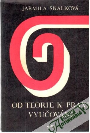 Od teorie k praxi vyučování - Skalková Jarmila