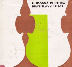 HUDOBNÁ KULTÚRA BRATISLAVY 1919-1939 - kolektív autorov