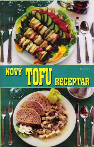 Nový tofu receptár - Vinárčiková A. a kol.
