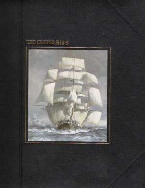 THE SEAFARERS- THE CLIPPER SHIPS - Whipple A.B.C.