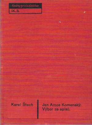 JAN AMOS KOMENSKÝ: VÝBOR ZE SPISÚ - Štech K.
