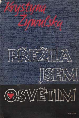 PŘEŽILA JSEM OSVĚTIM - Zywulska K.