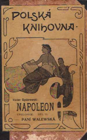 NAPOLEON II. DÍL - PANI WALEWSKÁ - Gasiorowski W.