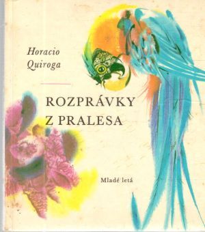 Rozprávky z pralesa - Quiroga Horacio