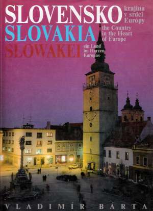 SLOVENSKO - KRAJINA V SRDCI EURÓPY - Bárta Vladimír