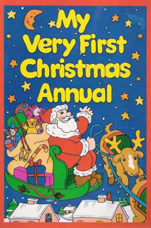 MY VERY FIRST CHRISTMAS ANNUAL - Kolektív autorov