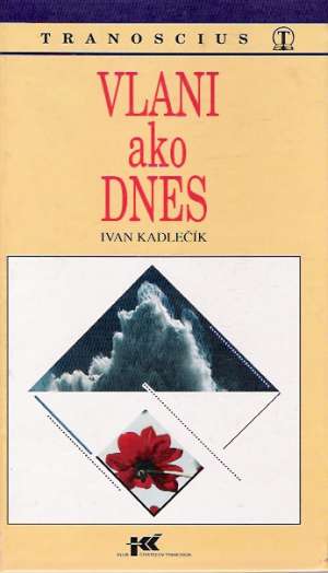 VLANI AKO DNES - Kadlečík I.