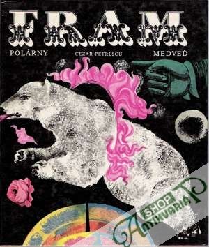Fram, polárny medveď - Petrescu Cezar