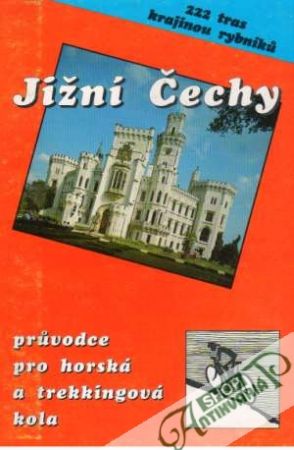 Jižní Čechy - prúvodce pro horská a trekkingová kola - Horák Václav