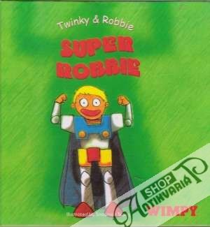 Twinky and Robbie - Super Robbie - Kolektív autorov