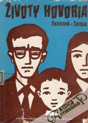Životy hovoria - Škodová Ružena