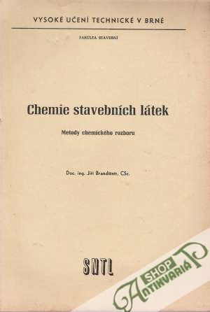 Chemie stavebních látek - Metody chemického rozboru - Brandštetr Jiří
