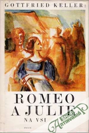 Romeo a Julie na vsi - Keller Gottfried