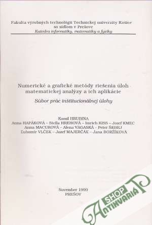 Numerické a grafické metódy riešenia úloh matematickej analýzy a ich aplikácie - Kolektív autorov
