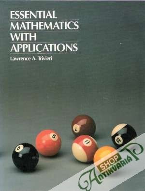 Essential Mathematics with Applications - Trivieri Lawrence A.