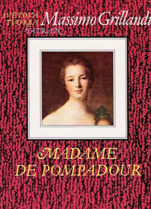 Madame de Pompadour - Grillandi Massimo