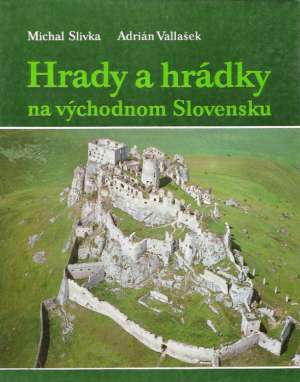 Hrady a hrádky na východnom Slovensku - Slivka / Vallašek