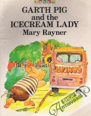 Garth Pig and The Icecream Lady - Rayner Mary