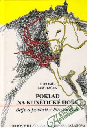 Poklad na Kunětické Hoře - Báje a pověsti z Pardubicka - Macháček Lubomír