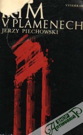 Řím v plamenech - Piechowski Jerzy