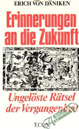 Erinnerungen an die Zukunft - Däniken Erich