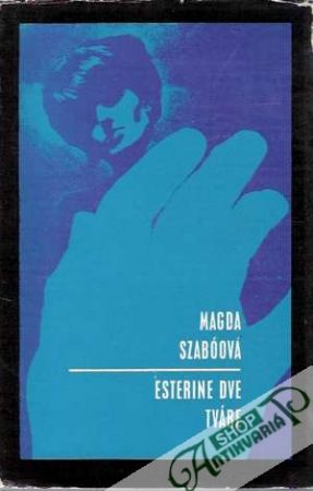 Esterine dve tváre - Szabóová Magda