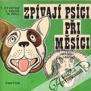 Zpívají psíci při měsíci - Čtvrtek, Válek, Foll