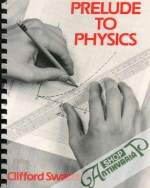 Prelude to Physics - Swartz Clifford