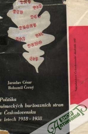 Politika německých buržoazních stran v Československu v letech 1918-1938 I. - César/Černý