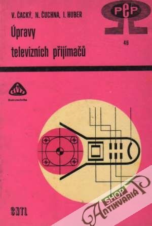 Úpravy televizních přijímačú - Čacký Vladislav