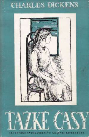 Ťažké časy - Dickens Charles