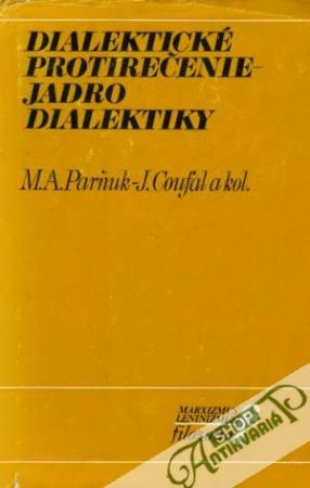 Dialektické protirečenie - Jadro dialektiky - Parňuk / Coufal